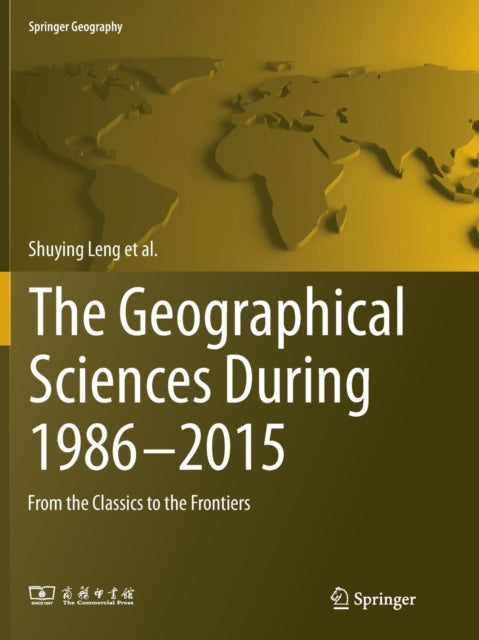 Geographical Sciences During 1986-2015: From the Classics To the Frontiers