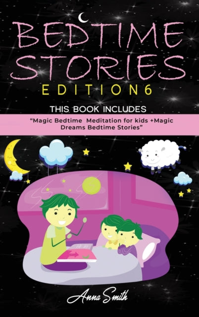 Bedtime Stories Edition 6: This Book Includes: Magic Bedtime Meditation for kids +Magic Dreams Bedtime Stories
