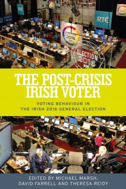 Post-Crisis Irish Voter: Voting Behaviour in the Irish 2016 General Election