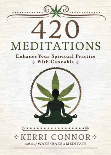 420 Meditations: Enhance Your Spiritual Practice With Cannabis