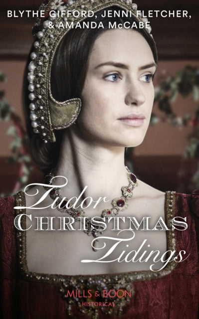 Tudor Christmas Tidings: Christmas at Court / Secrets of the Queen's Lady / His Mistletoe Lady
