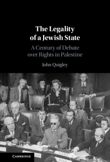 Legality of a Jewish State: A Century of Debate over Rights in Palestine