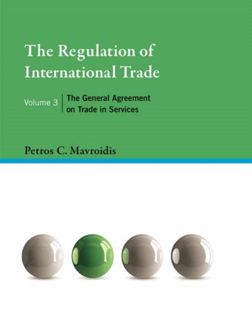 Regulation of International Trade, Volume 3: The General Agreement on Trade in Services