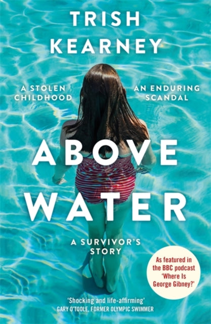 Above Water: A Stolen Childhood, An Enduring Scandal, A Survivor's Story