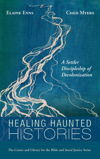 Healing Haunted Histories: A Settler Discipleship of Decolonization