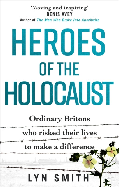 Heroes of the Holocaust: Ordinary Britons who risked their lives to make a difference