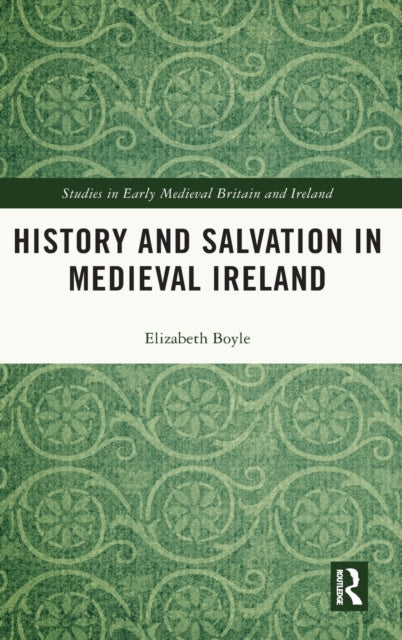 History and Salvation in Medieval Ireland