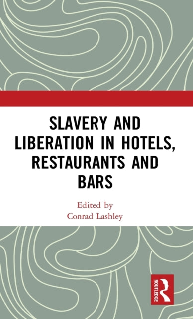 Slavery and Liberation in Hotels, Restaurants and Bars