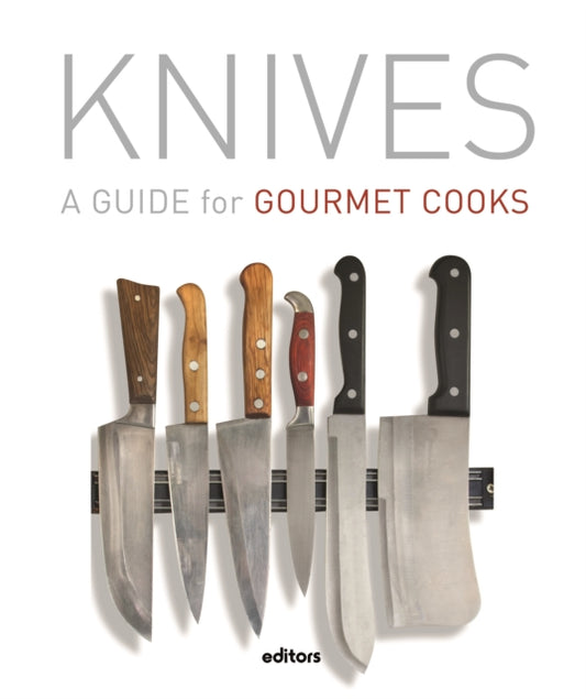 Knives: A Guide For Gourmet Cooks