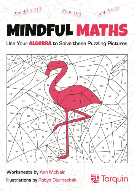 Mindful Maths 1: Use Your Algebra to Solve these Puzzle Pictures