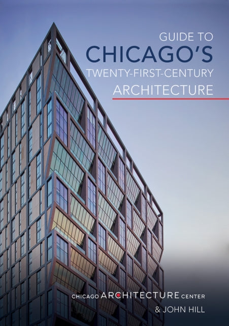 Guide to Chicago's Twenty-First-Century Architecture