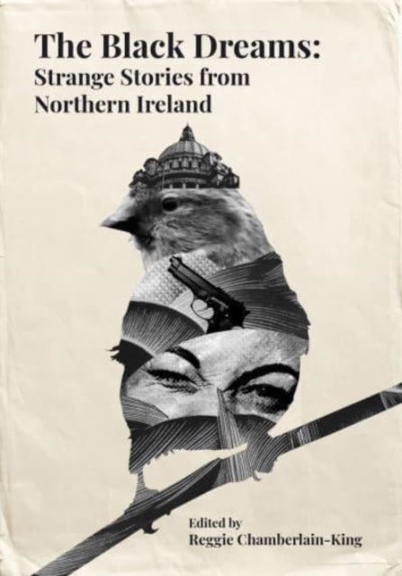 Black Dreams: Strange Stories from Northern Ireland