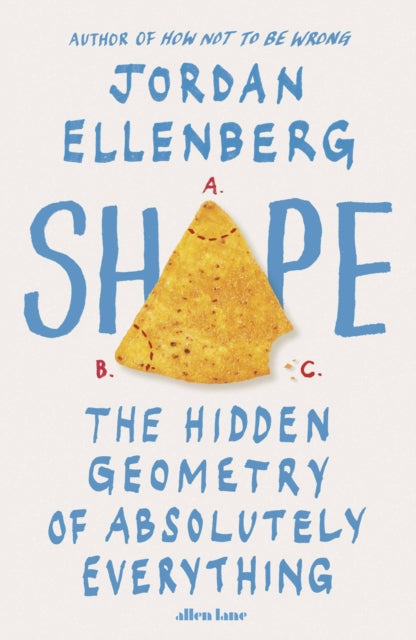 Shape: The Hidden Geometry of Absolutely Everything