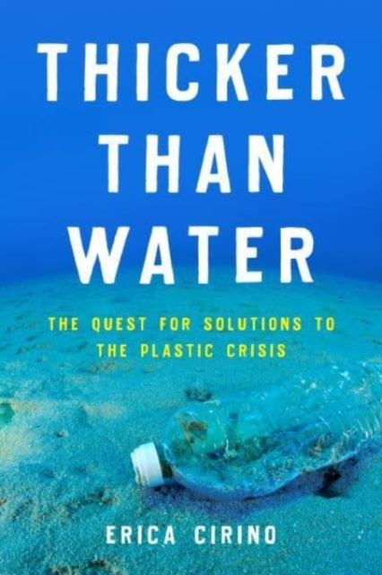 Thicker Than Water: The Quest for Solutions to the Plastic Crisis