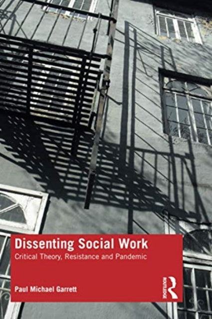 Dissenting Social Work: Critical Theory, Resistance and Pandemic