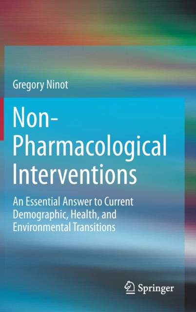 Non-Pharmacological Interventions: An Essential Answer to Current Demographic, Health, and Environmental Transitions