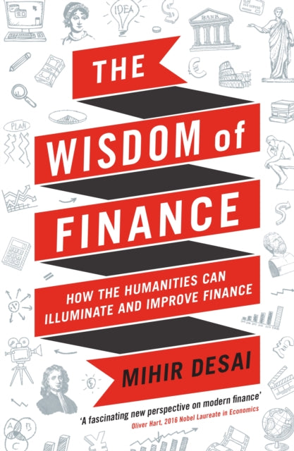 Wisdom of Finance: How the Humanities Can Illuminate and Improve Finance