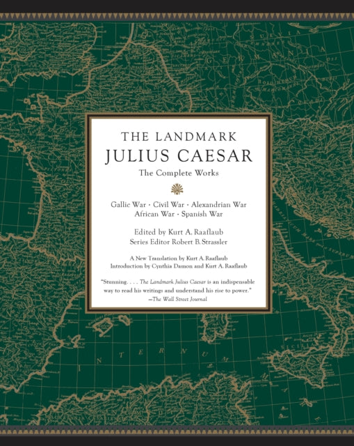 Landmark Julius Caesar: The Complete Works: Gallic War, Civil War, Alexandrian War, African War