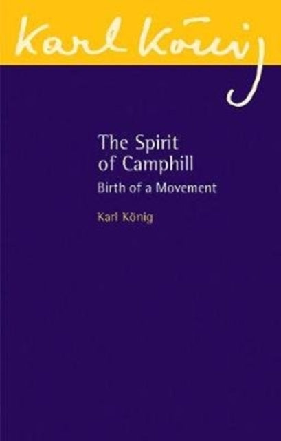 Spirit of Camphill: Birth of a Movement