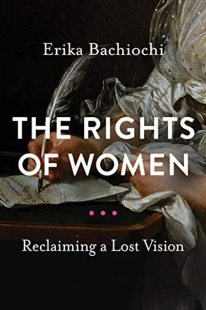 Rights of Women: Reclaiming a Lost Vision
