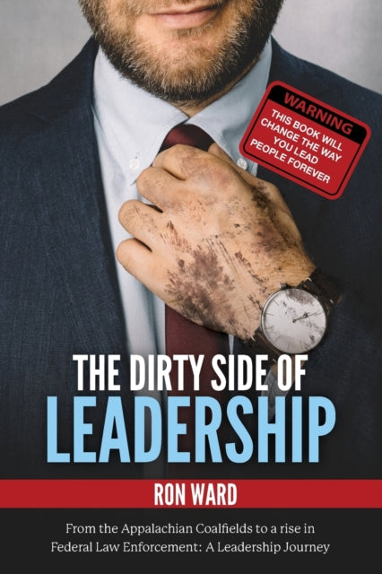 Dirty Side of Leadership: The Dirty Lessons about Management Coaching and Team Development