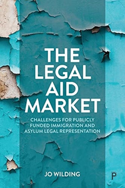 Legal Aid Market: Challenges for Publicly Funded Immigration and Asylum Legal Representation