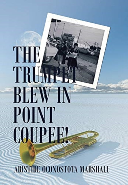 Trumpet Blew in Point Coupee!