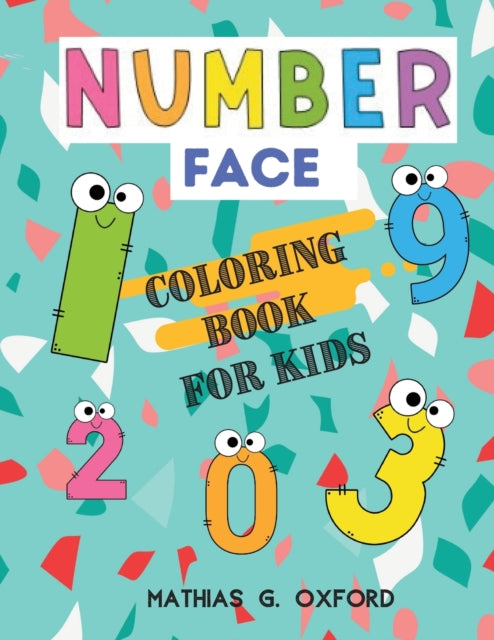 Number Face: Great Coloring Book for Toddlers Fun with Numbers and Colors, Big Activity Workbook for Toddlers & Kids