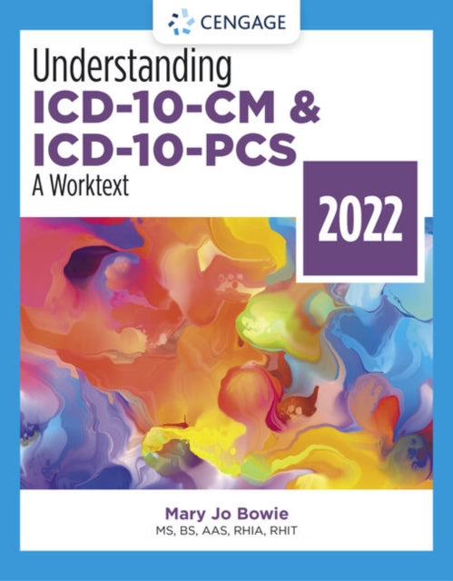 Understanding ICD-10-CM and ICD-10-PCS: A Worktext, 2022 Edition: A Worktext - 2022