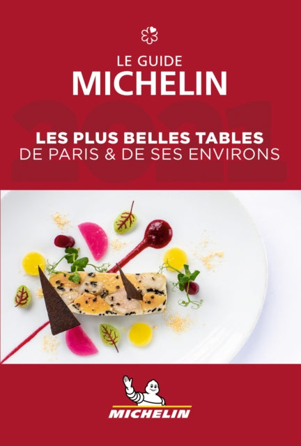 Les plus belles tables de Paris & ses environs - The MICHELIN Guide 2021: The Guide Michelin