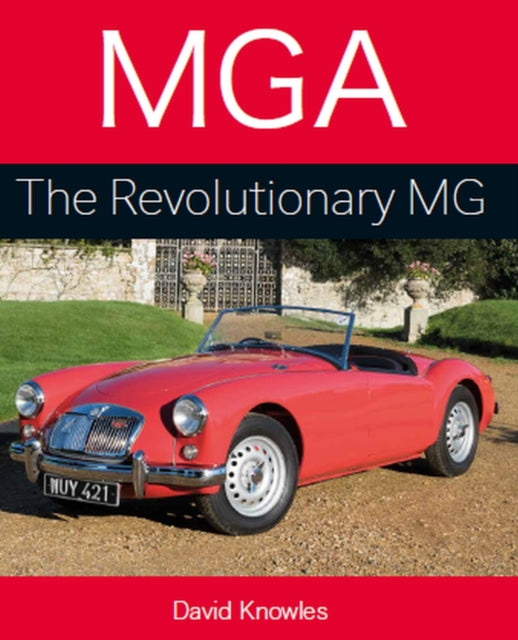 MGA: The Revolutionary MG