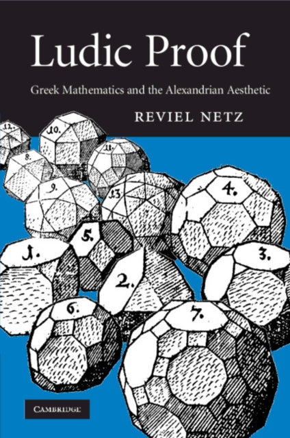 Ludic Proof: Greek Mathematics and the Alexandrian Aesthetic