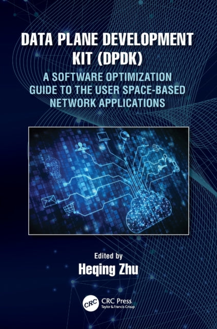 Data Plane Development Kit (DPDK): A Software Optimization Guide to the User Space-Based Network Applications