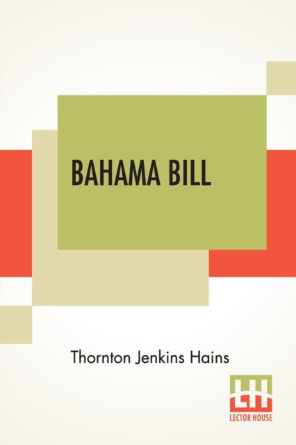 Bahama Bill: Mate Of The Wrecking Sloop Sea-Horse