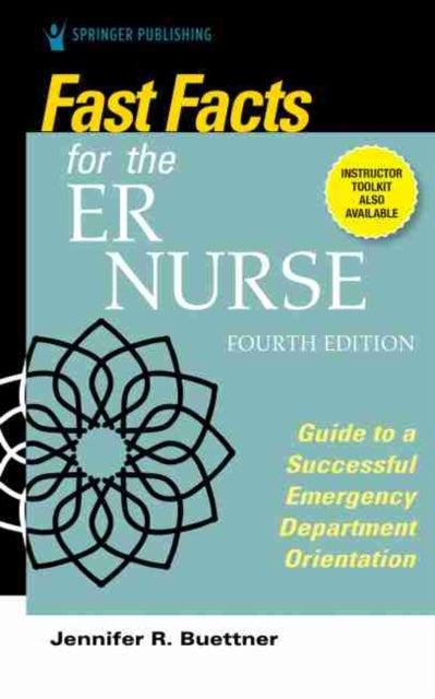 Fast Facts for the ER Nurse: Guide to a Successful Emergency Department Orientation