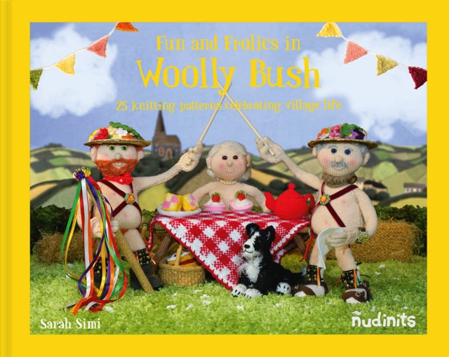 Nudinits: Fun and Frolics in Woolly Bush: 25 knitting projects celebrating village life
