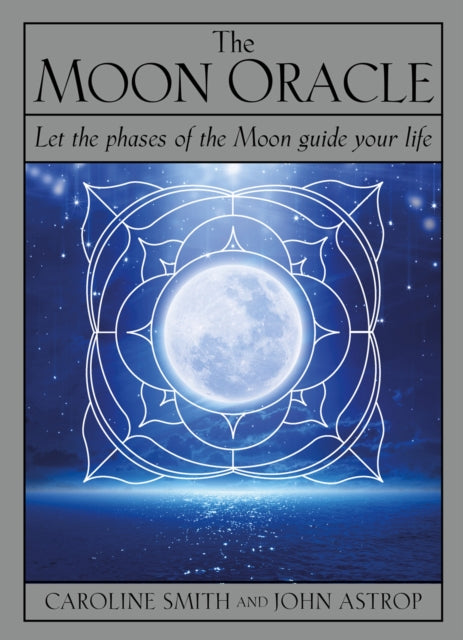 Moon Oracle: Let the phases of the Moon guide your life