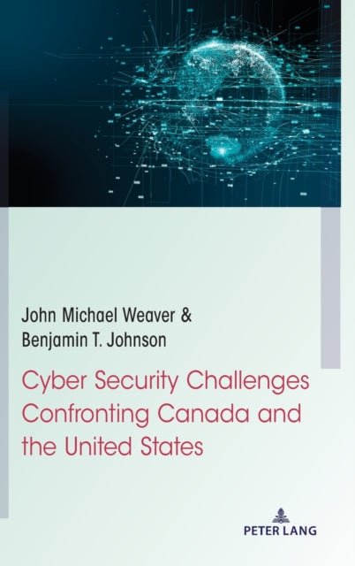 Cyber Security Challenges Confronting Canada and the United States