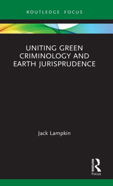 Uniting Green Criminology and Earth Jurisprudence