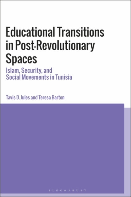 Educational Transitions in Post-Revolutionary Spaces: Islam, Security, and Social Movements in Tunisia