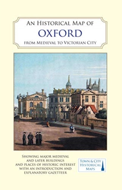 folded,Historical Map of Oxford: From Medieval to Victorian Times  (New Edition)