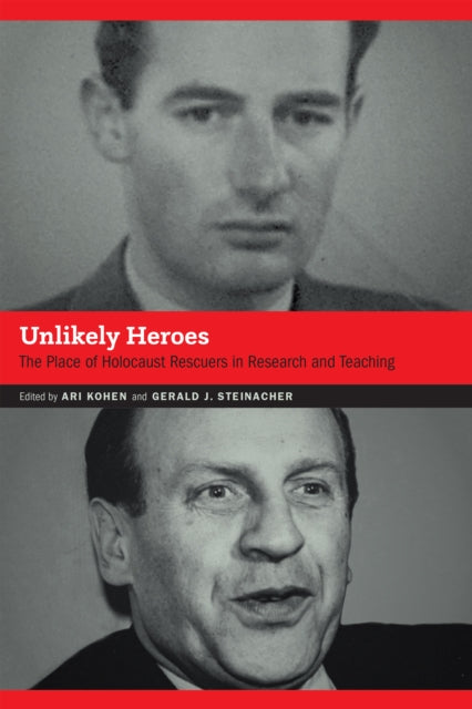 Unlikely Heroes: The Place of Holocaust Rescuers in Research and Teaching