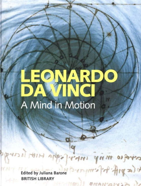 Leonardo da Vinci: A Mind in Motion