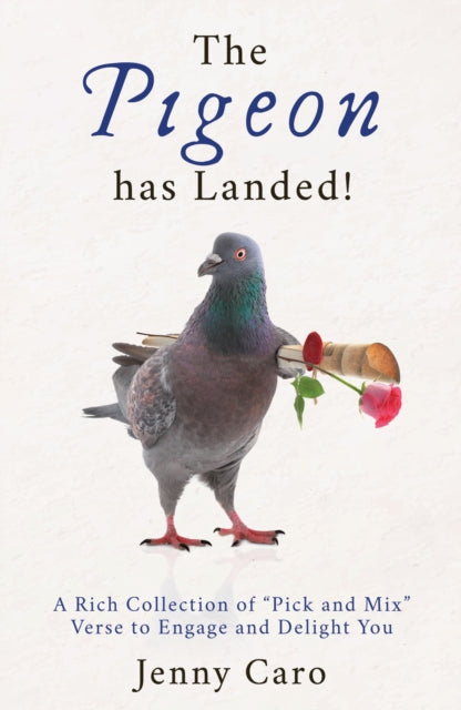 Pigeon has Landed!: A Rich Collection of "Pick and Mix" Verse to Engage and Delight You