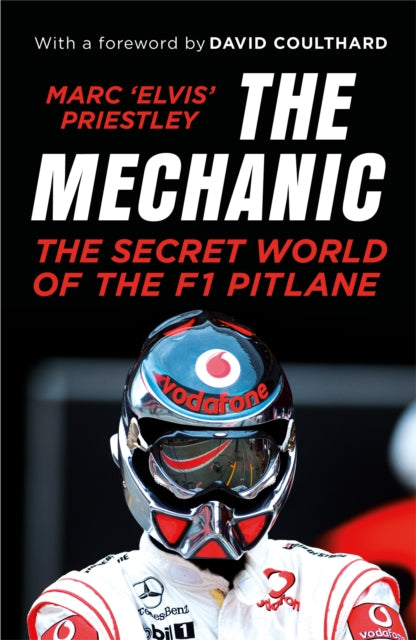 Mechanic: The Secret World of the F1 Pitlane