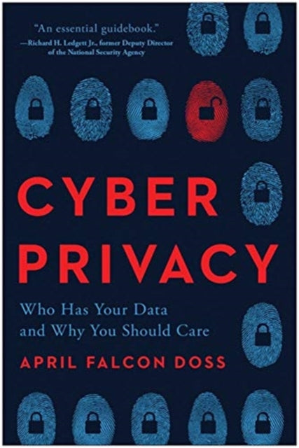 Cyber Privacy: Who Has Your Data  and Why You Should Care