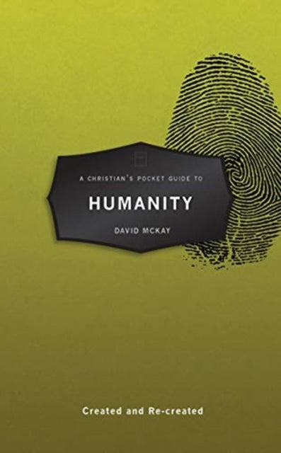Christian's Pocket Guide to Humanity: Created and Re-created