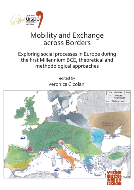 Mobility and Exchange across Borders: Exploring Social Processes in Europe during the First Millennium BCE - Theoretical and Methodological Approaches