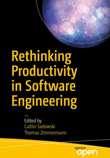 Rethinking Productivity in Software Engineering