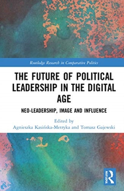 Future of Political Leadership in the Digital Age: Neo-Leadership, Image and Influence